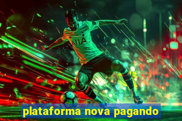 plataforma nova pagando